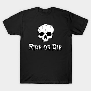 Ride or Die T-Shirt